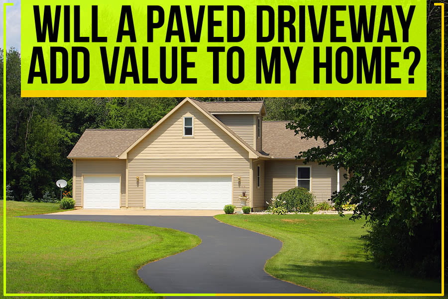 American-Paving-Upload-June-Int-2 A house with a paved driveway and text asking, "Will asphalt paving add value to my home?