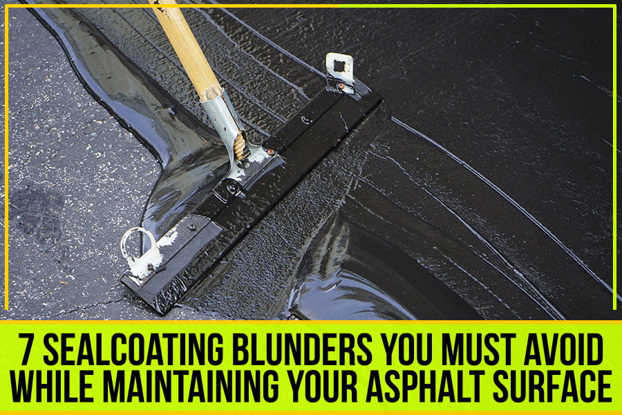 A squeegee spreading sealcoat on asphalt with the text, "7 Sealcoating Blunders You Must Avoid While Maintaining Your Charlotte Asphalt Surface.