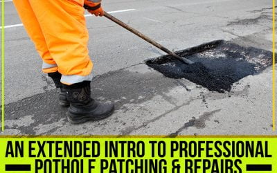 An Extended Intro To Professional Pothole Patching & Repairs
